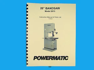 Powermatic Model 2013  20" Woodcutting Band Saw Instruction & Parts Manual *300 - Picture 1 of 3