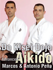 Advanced Aikido Kisei Dojo DVD with Antonio & Marcos Pena