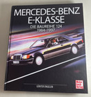 Mercedes-Benz E-Klasse - Die Baureihe 124 ab 1984 bis 1997 - Günter Engelen