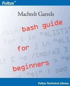 Bash Guide for Beginners Machtelt Garrels Paperback Book - Picture 1 of 2