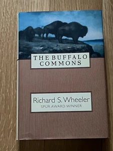 THE BUFFALO COMMONS by Richard S. Wheeler 1998 1st Edition 1st Printing - Picture 1 of 5