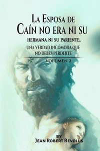 La Esposa de Can no era ni su Hermana ni su Pariente. by Jean Robert Revolus Pap - Picture 1 of 1