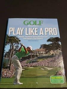 Golf Magazine's Play Like a Pro: Master the Must-Have Moves from the Game's Top - Picture 1 of 3