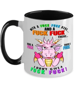 With a-Fuck-fuck Here Don't Give a Fuk, Funny DRAGON Coffee Mug Gift, Bday, Xmas - Picture 1 of 2