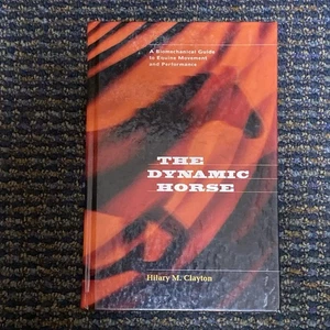 Dynamic Horse: A Biomechanical Guide (2004 hc VG) Clayton - Bild 1 von 3