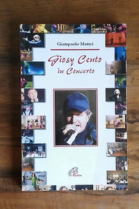 Giosy Cento in concerto (solo libro - SENZA CD) - RARO, G. Mattei, Paoline, 2003 - Imagen 1 de 1
