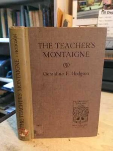 Hodgson: The Teacher's Montaigne 1915 Good Renaissance Philosophy Education HB - Picture 1 of 1