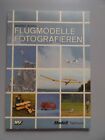 Flugmodelle fotografieren Modell-Fachbuch ( Fotografie Flugzeuge Luftfahrt