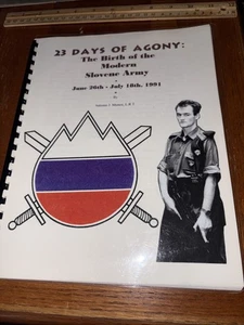 23 Days of Agony: The Birth of The Modern Slovene Army / Antonio Munoz Signed! - Picture 1 of 3