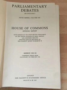 Parliamentary Debates Hansard.Volume 688 - January 27th - February 7th 1964 - Foto 1 di 3