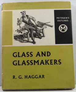 Glass and Glassmakers by R G Haggar Vintage book 1961 hardcover ex-library DJ - Picture 1 of 16