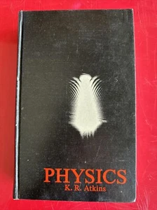 Physics by K.R. Atkins 1967 Particles Mechanics Atoms Waves Quantum Relativity - Picture 1 of 8