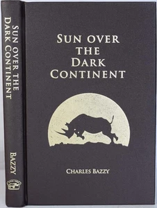SUN OVER THE DARK CONTINENT, Bazzy. SIGNED Big Game Hunter Africa. Safari Press - Imagen 1 de 7