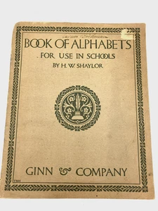 Antique 1908 BOOK OF ALPHABETS For Use In Schools by H.W. Shaylor Ginn & CO - Picture 1 of 9