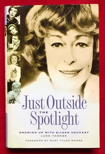 JUST OUTSIDE THE SPOTLIGHT:GROWINGUP WITH EILEEN HECKART, LUKE YANKEE, 2006 HC - Bild 1 von 11