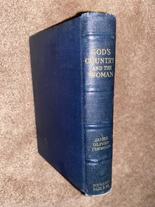 VTG. 1915 God's Country and the Woman by James Oliver Curwood Doubleday Doran - Picture 1 of 10