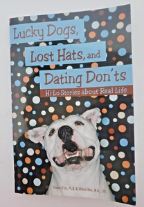Lucky Dogs, Lost Hats, and Dating Don'ts: Hi-Lo Stories about Real Life NEW - Foto 1 di 5