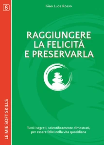 Raggiungere la felicità e preservarla. Tutti i segreti, scientificamente    - ER - Picture 1 of 1