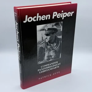 Jochen Peiper: Commander, Panzerregiment Leibstandarte Patrick Agte Hardcover - Picture 1 of 6