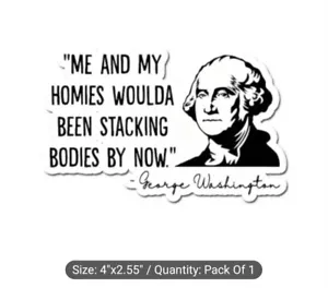 George Washington lustiges Zitat Aufkleber - Bild 1 von 2