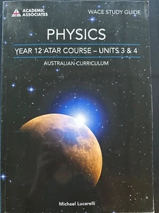 Physics Year 12 ATAR Course Units 3&4 WACE Study Guide Academic Associates - Picture 1 of 2