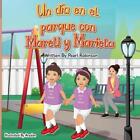 Un da en el parque con Mareli y Mariela by Pearl Robinson Paperback Book