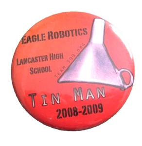 2008 2009 Eagle Robotics Lancaster High School Tin Man Team 399 Pinback Pin - Picture 1 of 2