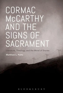 Cormac McCarthy and the Signs of Sacrament: Literature, Theology, and the Moral - Picture 1 of 1