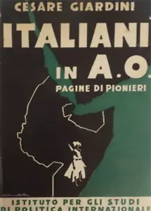 Giardini, Cesare. - Italiani in A O. Pagine di pionieri. - Foto 1 di 1