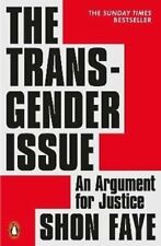 The Transgender Issue An Argument for Justice by Shon Faye 9780141991801