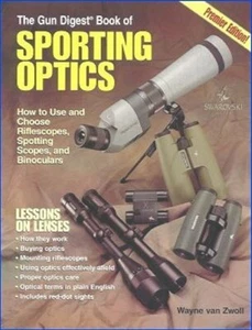 Gun Digest Book Of Sporting Optics (Wayne Van Zwoll) - Picture 1 of 2