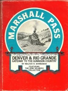 MARSHALL PASS DENVER & RIO GRANDE RAILROAD GUNNISON COUNTRY 1st BORNEMAN D&RG RR - Picture 1 of 2