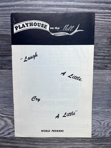 LAUGH A LITTLE CRY A LITTLE, PROGRA, PLAYHOUSE ON THE MALL  - Picture 1 of 7