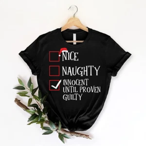 Nice Naughty Innocent Until Proven Guilty Tshirt Funny Womens Mens Size S to 5XL - Picture 1 of 3