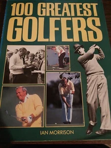   100 GREATEST GOLFERS by Ian Morrison 1988 - Picture 1 of 1