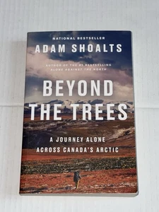 Beyond the Trees: A Journey Alone Across Canada's Arctic by Adam Shoalts - Imagen 1 de 4