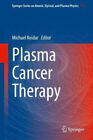 Plasma Cancer Therapy (Springer Series on Atomic, Optical, and Plasma Physics)