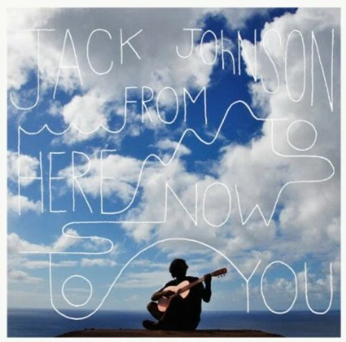 From Here to NOW to You by Johnson, Jack (Record, 2013)