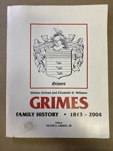 Grimes Family History 1813-2004 (SIGNED AND NUMBERED COPY) - Picture 1 of 6