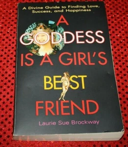 A Goddess Is a Girl's Best Friend: A Divine Guide to ... by Brockway, Laurie Sue - Imagen 1 de 3