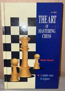The Art of Mastering Chess by Radio Shack. A Complete Course for Beginners - Picture 1 of 1