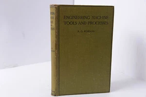 ENGINEERING MACHINE TOOLS AND PROCESSES BY ARTHUR G ROBSON - Picture 1 of 10