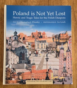 Poland Is Not Yet Lost by Christopher Wheatley, Photos by Liz Lynch, 2004 - Picture 1 of 11