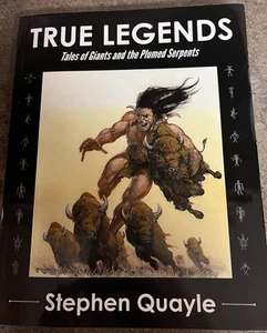 True Legends ~ Tales of Giants and the Plumed Serpents ~ Stephen Quayle ~ PB - Picture 1 of 6