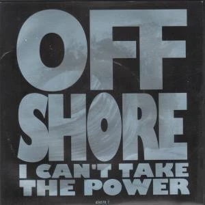 Off-Shore I Can't Take the Power 7" vinyl UK Cbs 1990 7" mix b/w i can't take - Image 1 of 1