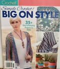 Crochet! April 2020 Simple Crochet Big On Style Easy Projects FREE SHIPPING CB