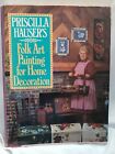Priscilla Hausers Folk Art Painting for Home Decoration HC, DC, 1986
