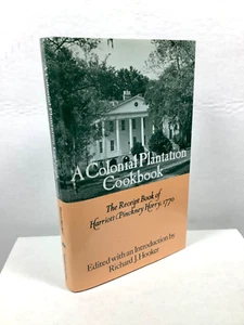 A Colonial Plantation Cookbook: The Receipt Book of Harriott Pinckney Horry, - Imagen 1 de 8