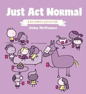 Just Act Normal: A Pie Comics Collection [3]