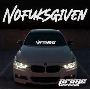 NOFUKSGIVEN Car Windshield Window Vinyl Decal Banner Sticker JDM EURO - Picture 1 of 2